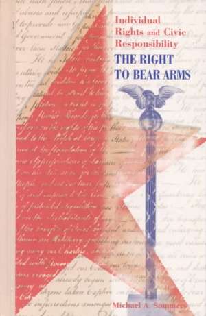 The Right to Bear Arms de Michael A. Sommers