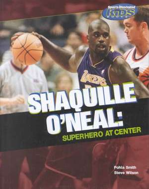 Shaquille O'Neal: Superhero at Center de Pohla Smith