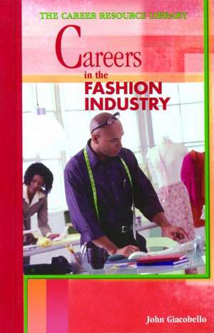 Careers in the Fashion Industry de John Giacobello