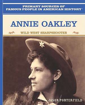 Annie Oakley: Wild West Sharpshooter de Theodore Link