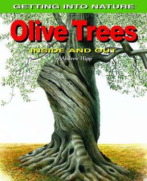 Olive Trees: Inside and Out de Andrew Hipp