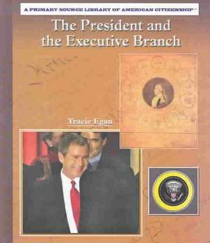 The President and the Executive Branch de Tracie Egan