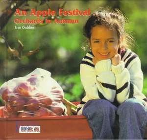 An Apple Festival: Orchards in Autumn de Lisa Gabbert