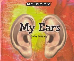 My Ears de Kathy Furgang