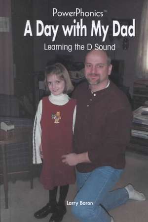 A Day with My Dad: Learning the D Sound de Larry Baron