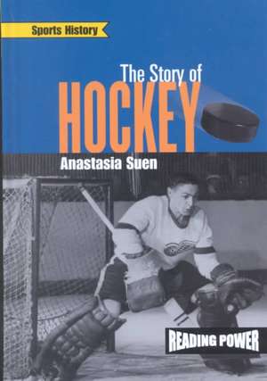 The Story of Hockey de Anastasia Suen