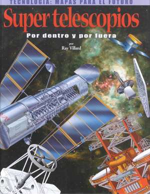 Supertelesopios: Por Dentro y Por Fuera = Large Telescopes de Mark T. Beyer