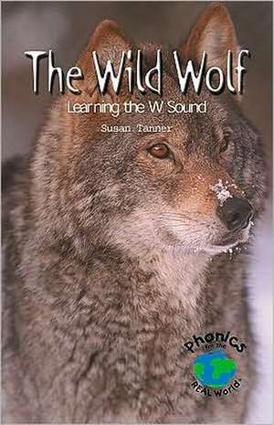 The Wild Wolf: Learning the W Sound de Susan Tanner