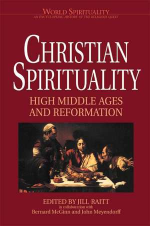 Christian Spirituality: High Middle Ages and Reformation de Jill Raitt