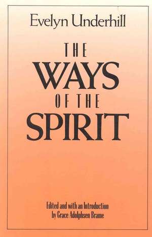 The Ways of the Spirit de Evelyn Underhill