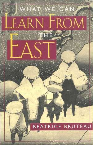 What We Can Learn from the East de Beatrice Bruteau