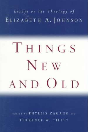 THINGS NEW & OLD de PHYLLIS ZAGANO