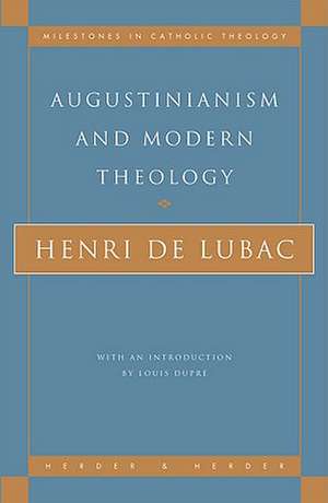 Augustinianism and Modern Theology de Henri de Lubac