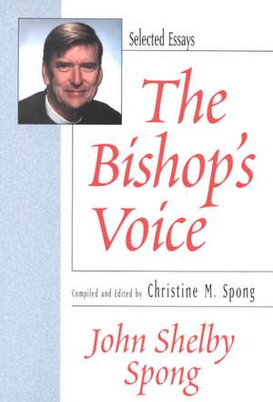 The Bishop's Voice: Selected Essays de John Shelby Spong