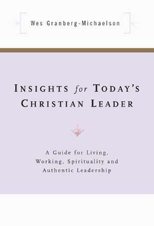 Leadership from Inside Out: Spirituality & Organizational Change de Wesley Granberg-Michaelson