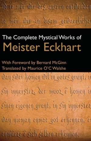 The Complete Mystical Works of Meister Eckhart de Meister Eckhart