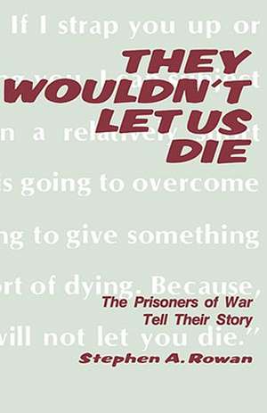 They Wouldn't Let Us Die de Stephen A. Rowan