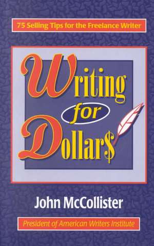 Writing for Dollars de John C. McCollister