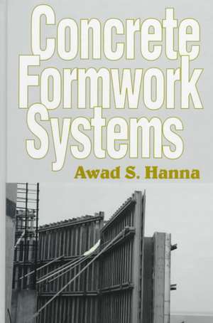 Concrete Formwork Systems de Awad S. Hanna