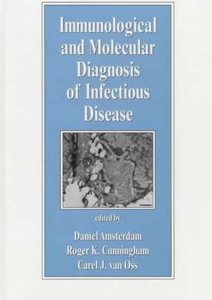 Immunological and Molecular Diagnosis of Infectious Disease de Carel J. Van Oss