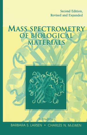 Mass Spectrometry of Biological Materials de Barbara S. Larsen