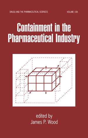 Containment in the Pharmaceutical Industry de James P. Wood