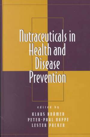 Nutraceuticals in Health and Disease Prevention de Klaus Kramer