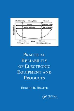 Practical Reliability Of Electronic Equipment And Products de Eugene R. Hnatek