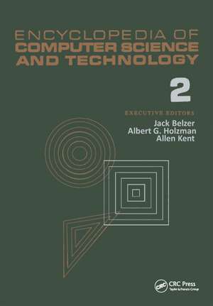 Encyclopedia of Computer Science and Technology: Volume 2 - AN/FSQ-7 Computer to Bivalent Programming by Implicit Enumeration de Jack Belzer