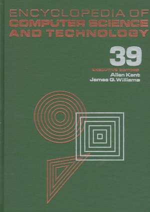 Encyclopedia of Computer Science and Technology: Volume 39 - Supplement 24 - Entity Identification to Virtual Reality in Driving Simulation de Allen Kent