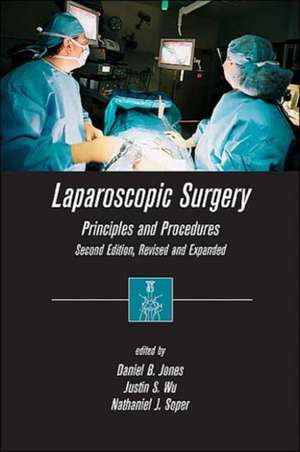 Laparoscopic Surgery: Principles and Procedures, Second Edition, Revised and Expanded de Daniel B. Jones