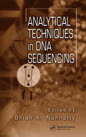 Analytical Techniques In DNA Sequencing de Brian K. Nunnally