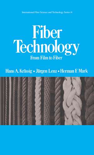 Fiber Technology: From Film to Fiber de Hans A. Krassig