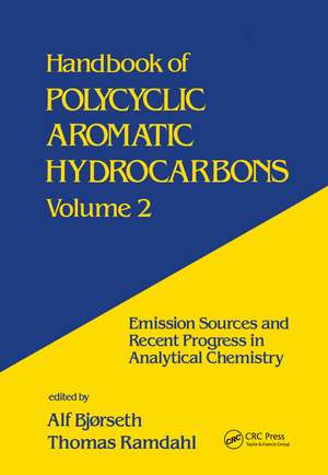 Handbook of Polycyclic Aromatic Hydrocarbons: Emission Sources and Recent Progress in Analytical Chemistry--Volume 2: de Alf Bjorseth