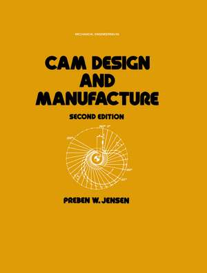 Cam Design and Manufacture, Second Edition de Jensen