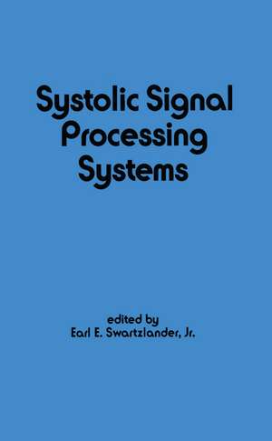 Systolic Signal Processing Systems de E. Swartzlander