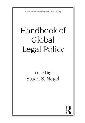 Handbook of Global Legal Policy de Stuart Nagel