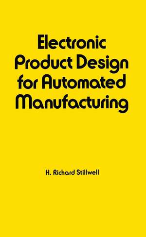 Electronic Product Design for Automated Manufacturing de Richard Stillwell