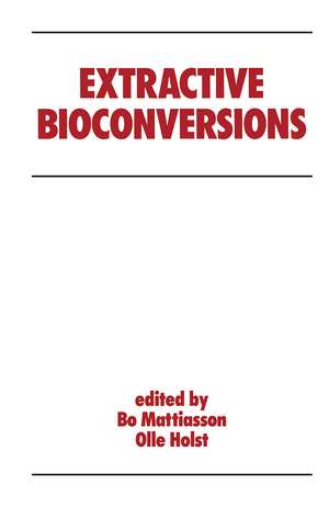 Extractive Bioconversions de B. Mattiasson