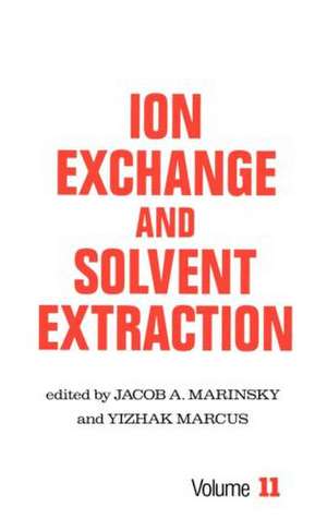 Ion Exchange and Solvent Extraction: A Series of Advances, Volume 11 de Jacob A. Marinsky