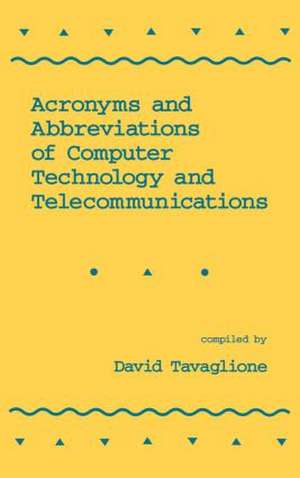 Acronyms and Abbreviations of Computer Technology and Telecommunications de David Tavaglione