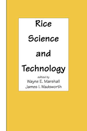 Rice Science and Technology de Wayne E Marshall