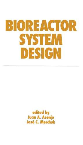 Bioreactor System Design de Juan A. Asenjo