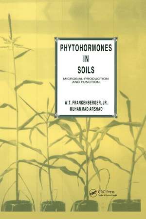 Phytohormones in Soils Microbial Production & Function de W. T. Frankenberger Jr.