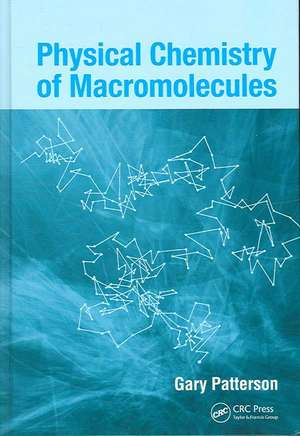 Physical Chemistry of Macromolecules de Gary Patterson