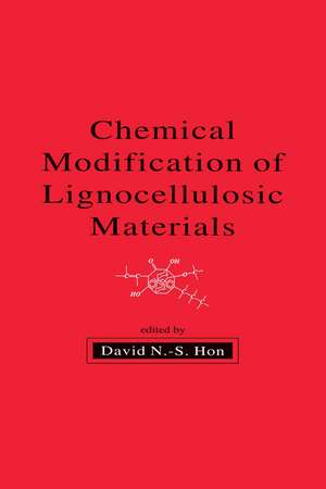 Chemical Modification of Lignocellulosic Materials de David N.-S. Hon