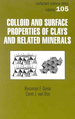 Colloid And Surface Properties Of Clays And Related Minerals de Rossman F. Giese