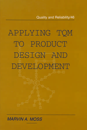 Applying TQM to Product Design and Development de Marvin Moss