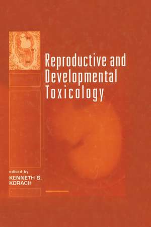 Reproductive and Developmental Toxicology de Kenneth S. Korach