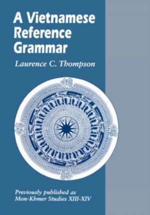 A Vietnamese Reference Grammar de Laurence C. Thompson